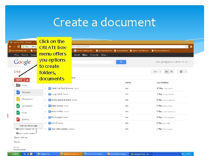 Create a document Click on the CREATE box- menu offers you options to create