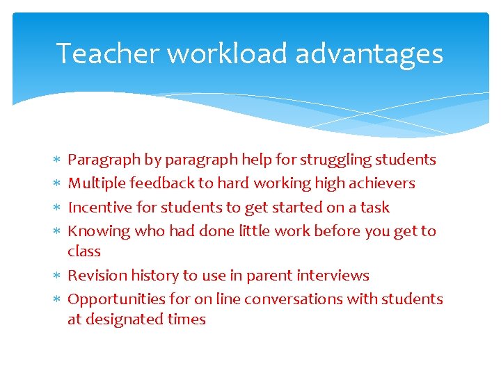 Teacher workload advantages Paragraph by paragraph help for struggling students Multiple feedback to hard