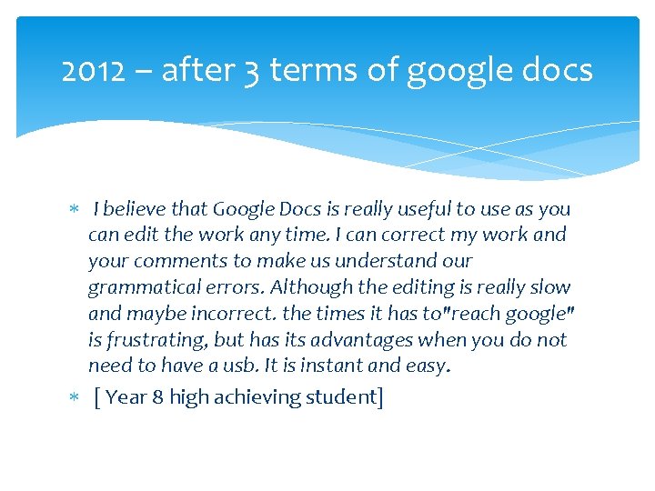 2012 – after 3 terms of google docs I believe that Google Docs is