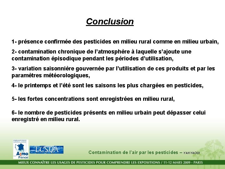Conclusion 1 - présence confirmée des pesticides en milieu rural comme en milieu urbain, Conclusion 1 - présence confirmée des pesticides en milieu rural comme en milieu urbain,