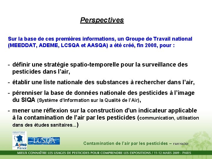 Perspectives Sur la base de ces premières informations, un Groupe de Travail national (MEEDDAT, Perspectives Sur la base de ces premières informations, un Groupe de Travail national (MEEDDAT,