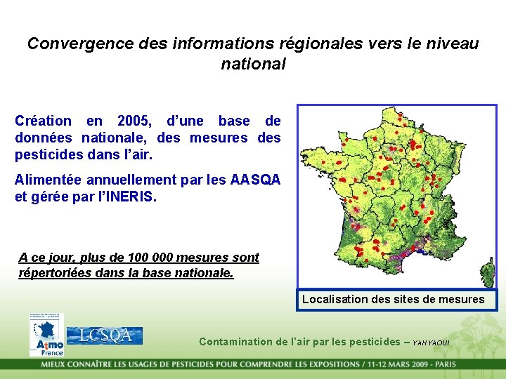 Convergence des informations régionales vers le niveau national Création en 2005, d’une base de Convergence des informations régionales vers le niveau national Création en 2005, d’une base de