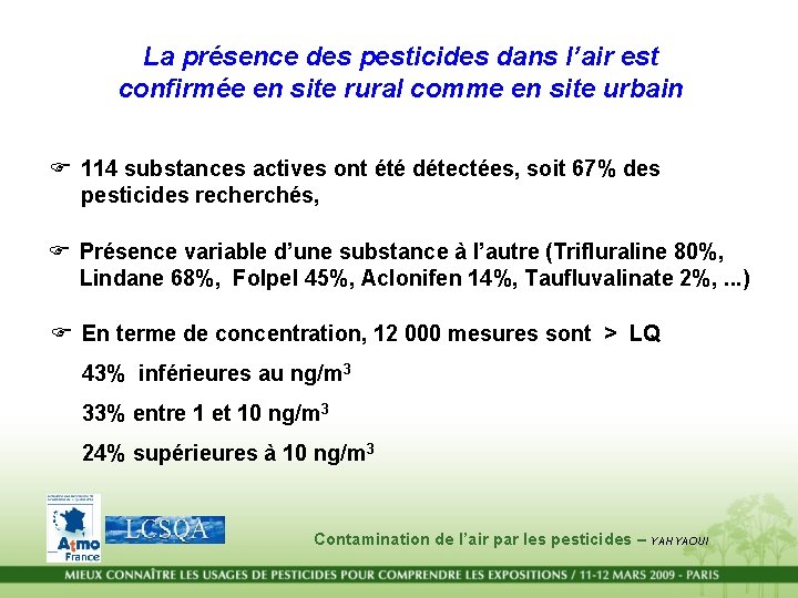 La présence des pesticides dans l’air est confirmée en site rural comme en site La présence des pesticides dans l’air est confirmée en site rural comme en site