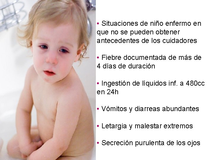  • Situaciones de niño enfermo en que no se pueden obtener antecedentes de