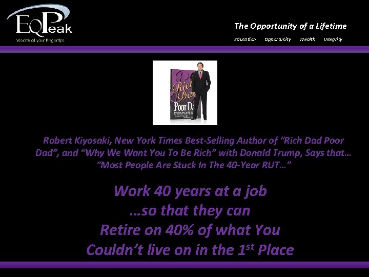 The Opportunity of a Lifetime Education Opportunity Wealth Integrity Robert Kiyosaki, New York Times