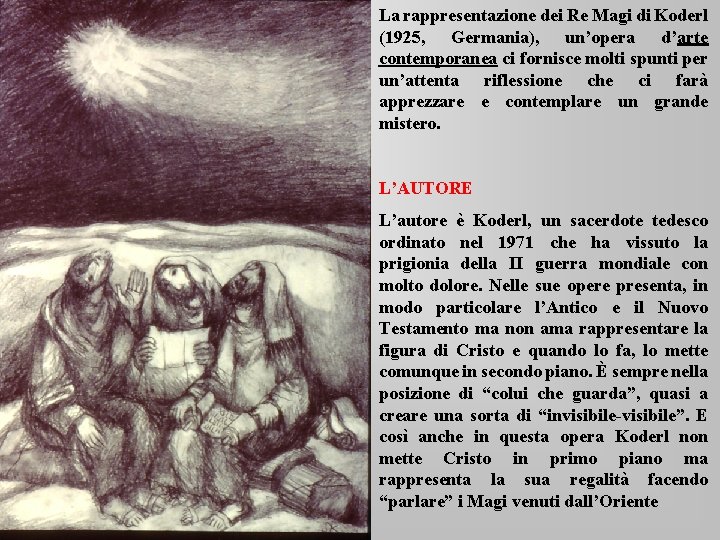 La rappresentazione dei Re Magi di Koderl (1925, Germania), un’opera d’arte contemporanea ci fornisce