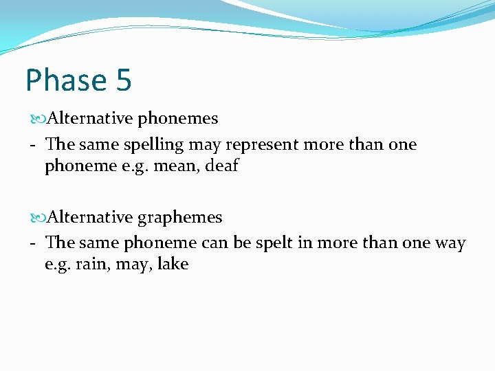 Phase 5 Alternative phonemes - The same spelling may represent more than one phoneme