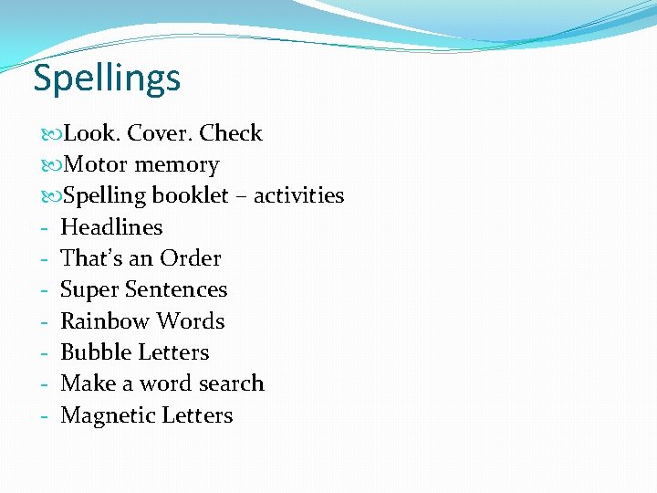 Spellings Look. Cover. Check Motor memory Spelling booklet – activities - Headlines - That’s