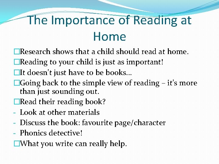 The Importance of Reading at Home �Research shows that a child should read at