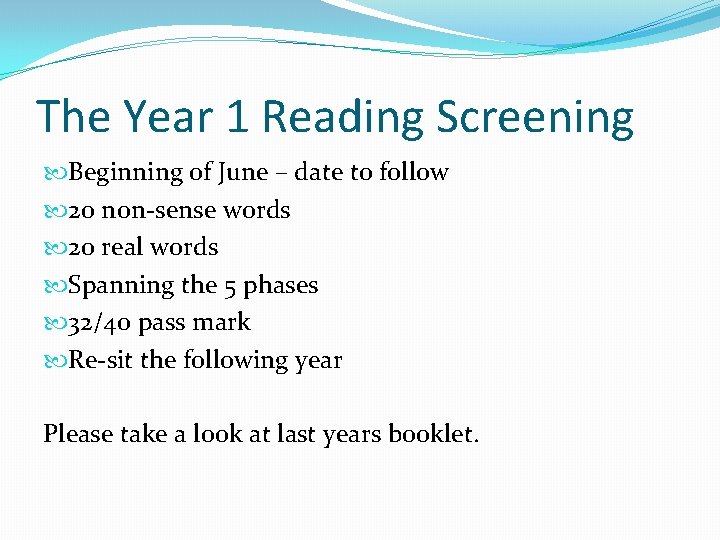 The Year 1 Reading Screening Beginning of June – date to follow 20 non-sense