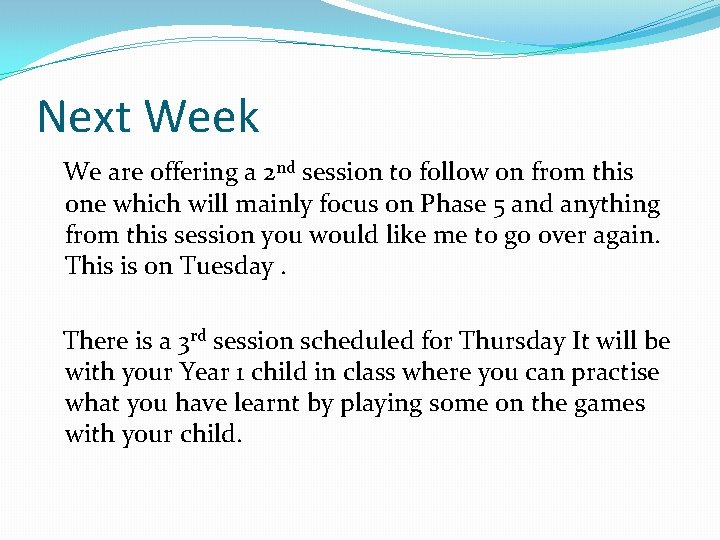 Next Week We are offering a 2 nd session to follow on from this