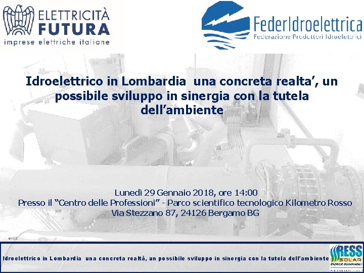 Idroelettrico in Lombardia una concreta realta’, un possibile sviluppo in sinergia con la tutela