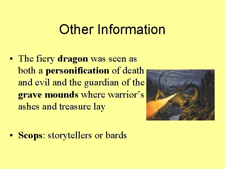 Other Information • The fiery dragon was seen as both a personification of death