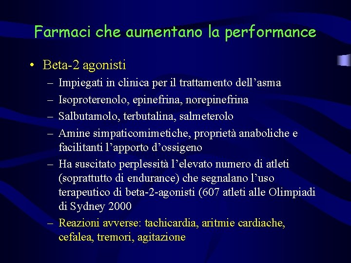Farmaci che aumentano la performance • Beta-2 agonisti – – Impiegati in clinica per