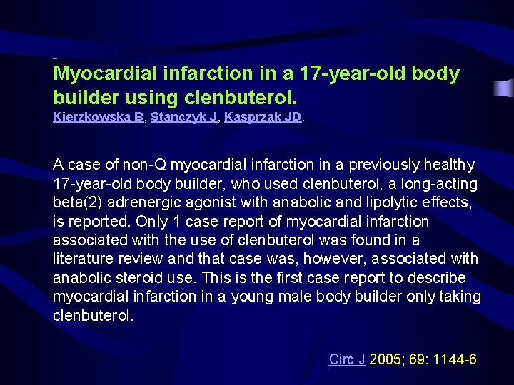  Myocardial infarction in a 17 -year-old body builder using clenbuterol. Kierzkowska B, Stanczyk