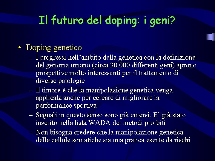 Il futuro del doping: i geni? • Doping genetico – I progressi nell’ambito della
