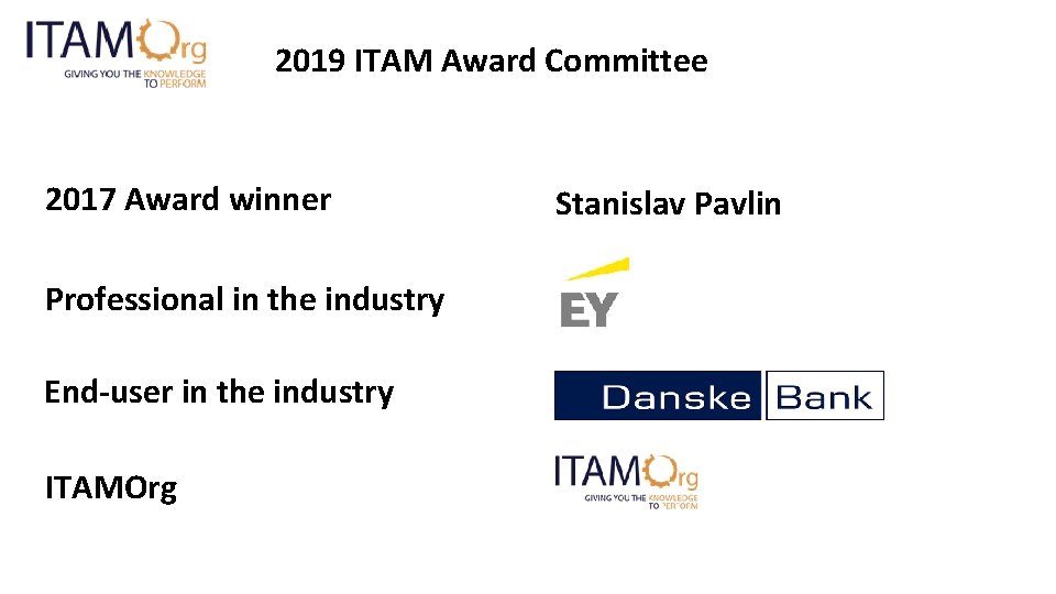 2019 ITAM Award Committee 2017 Award winner Professional in the industry End-user in the