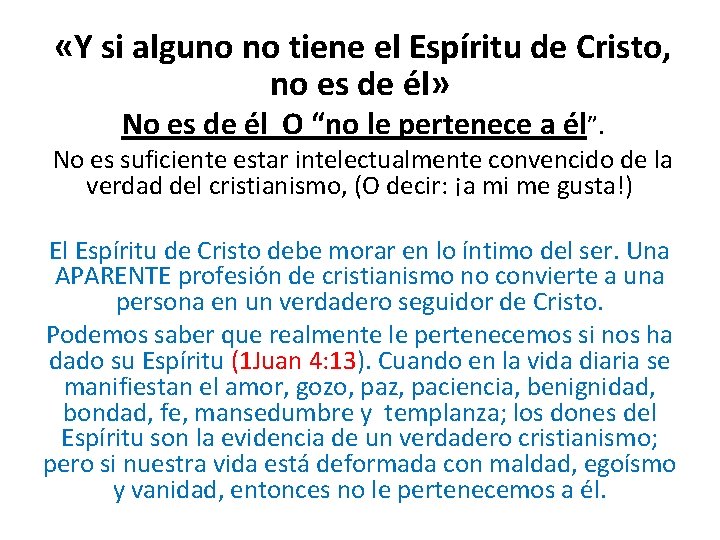  «Y si alguno no tiene el Espíritu de Cristo, no es de él»