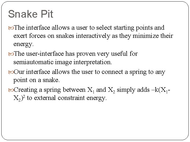 Snake Pit The interface allows a user to select starting points and exert forces