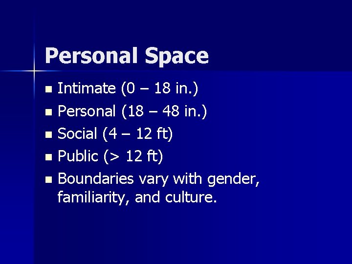 Personal Space Intimate (0 – 18 in. ) n Personal (18 – 48 in.