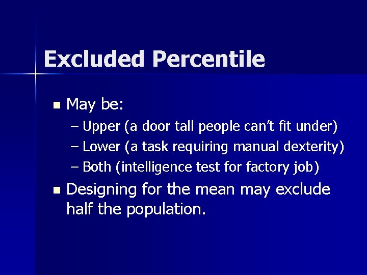 Excluded Percentile n May be: – Upper (a door tall people can’t fit under)
