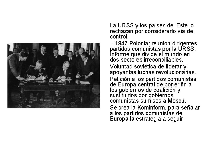 La URSS y los países del Este lo rechazan por considerarlo vía de control.