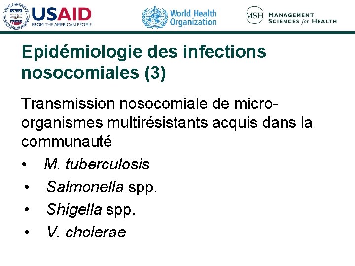 Epidémiologie des infections nosocomiales (3) Transmission nosocomiale de microorganismes multirésistants acquis dans la communauté