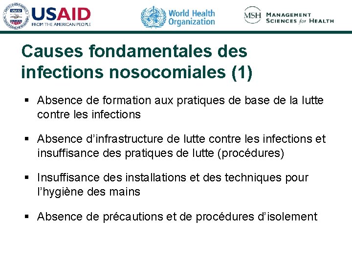 Causes fondamentales des infections nosocomiales (1) § Absence de formation aux pratiques de base