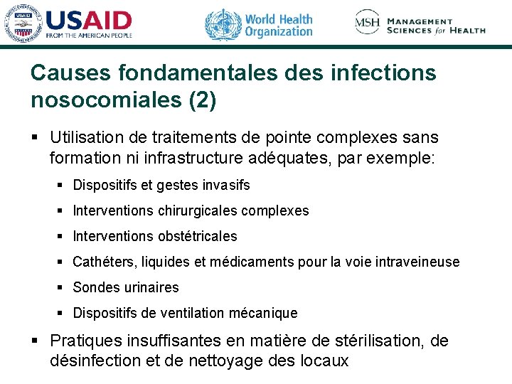 Causes fondamentales des infections nosocomiales (2) § Utilisation de traitements de pointe complexes sans