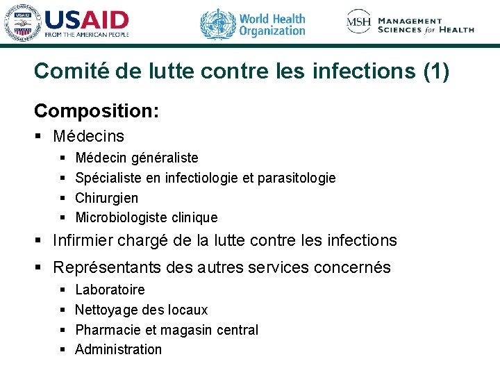 Comité de lutte contre les infections (1) Composition: § Médecins § § Médecin généraliste