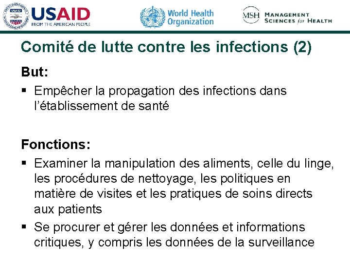 Comité de lutte contre les infections (2) But: § Empêcher la propagation des infections