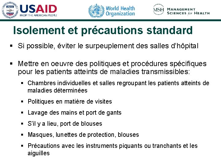 Isolement et précautions standard § Si possible, éviter le surpeuplement des salles d’hôpital §