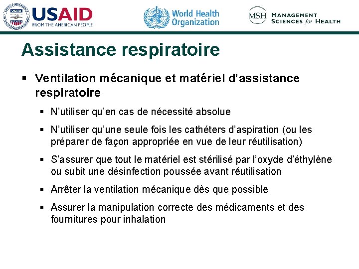 Assistance respiratoire § Ventilation mécanique et matériel d’assistance respiratoire § N’utiliser qu’en cas de