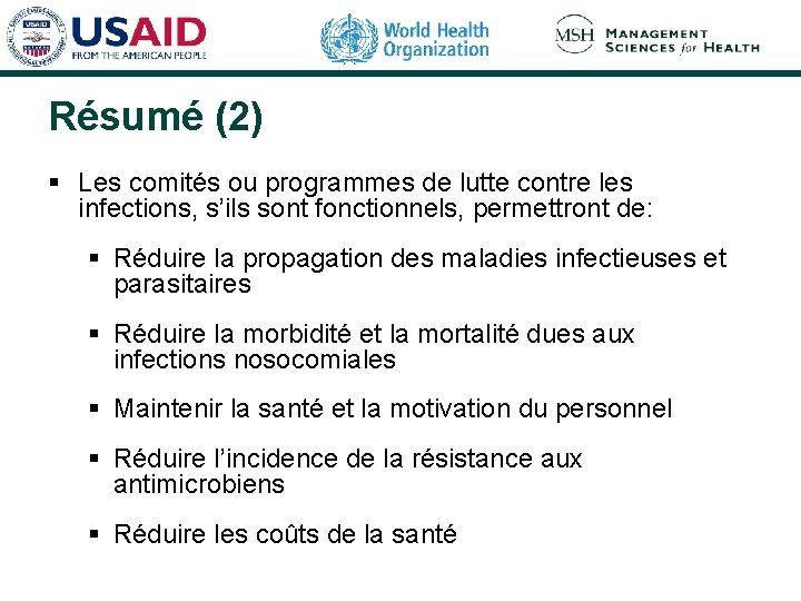 Résumé (2) § Les comités ou programmes de lutte contre les infections, s’ils sont