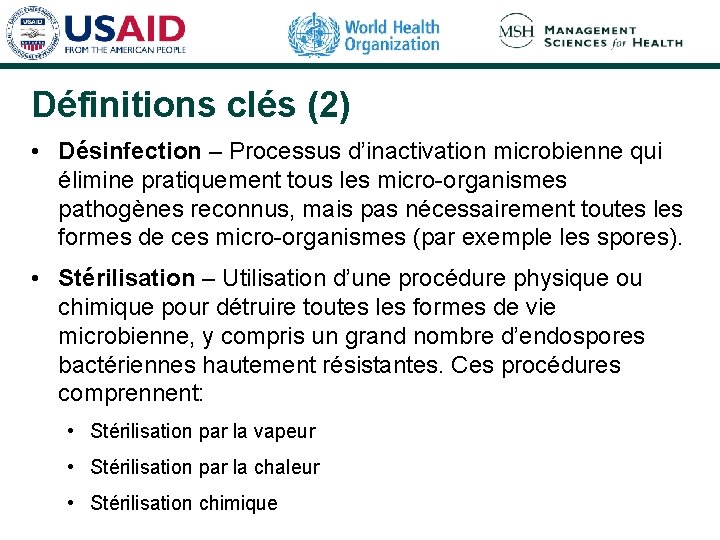 Définitions clés (2) • Désinfection – Processus d’inactivation microbienne qui élimine pratiquement tous les