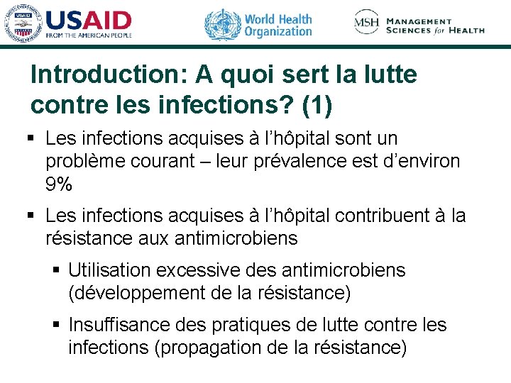 Introduction: A quoi sert la lutte contre les infections? (1) § Les infections acquises