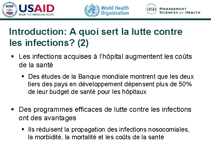 Introduction: A quoi sert la lutte contre les infections? (2) § Les infections acquises