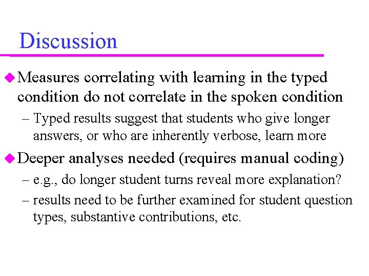 Discussion Measures correlating with learning in the typed condition do not correlate in the