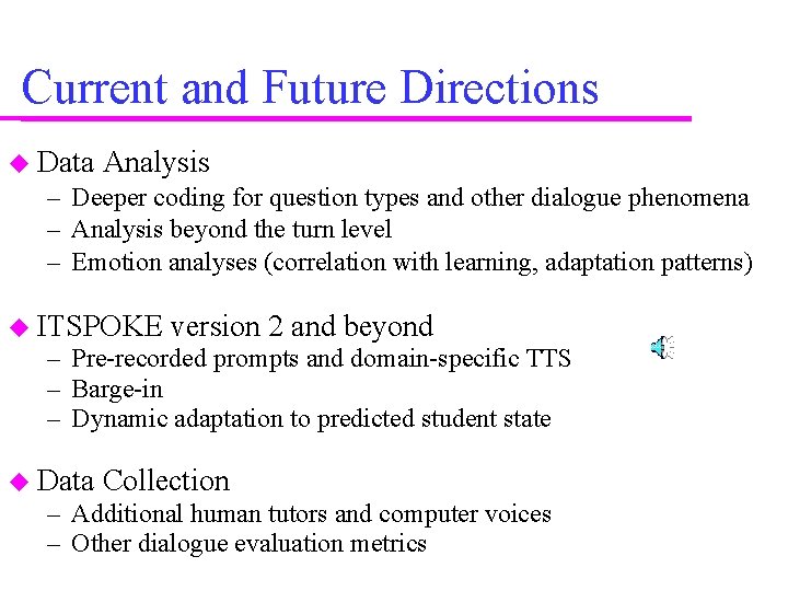 Current and Future Directions Data Analysis – Deeper coding for question types and other