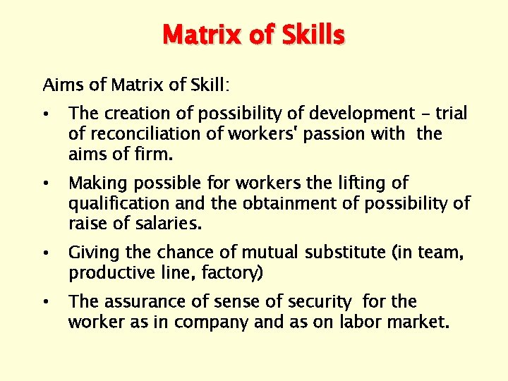 Matrix of Skills Aims of Matrix of Skill: • The creation of possibility of