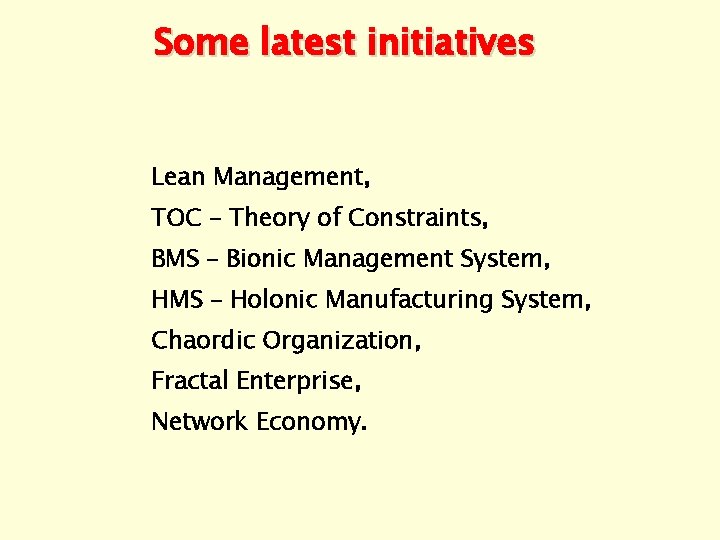 Some latest initiatives Lean Management, TOC – Theory of Constraints, BMS – Bionic Management