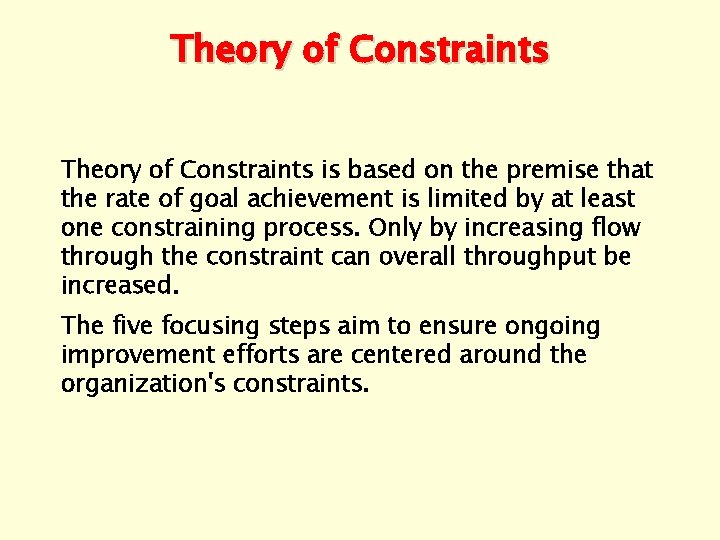 Theory of Constraints is based on the premise that the rate of goal achievement