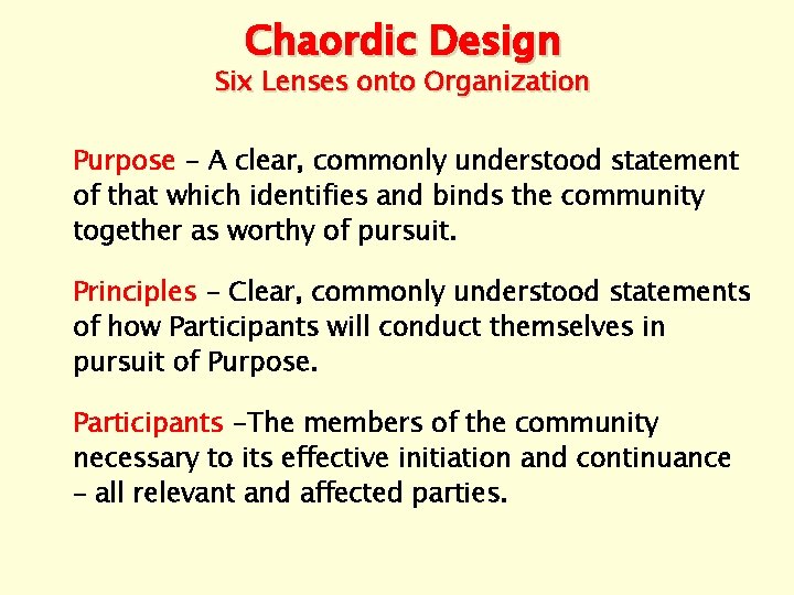 Chaordic Design Six Lenses onto Organization Purpose - A clear, commonly understood statement of