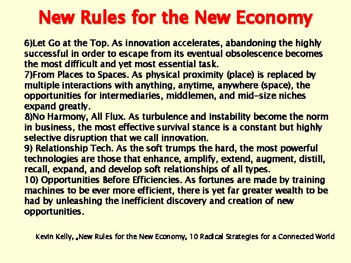 New Rules for the New Economy 6)Let Go at the Top. As innovation accelerates,