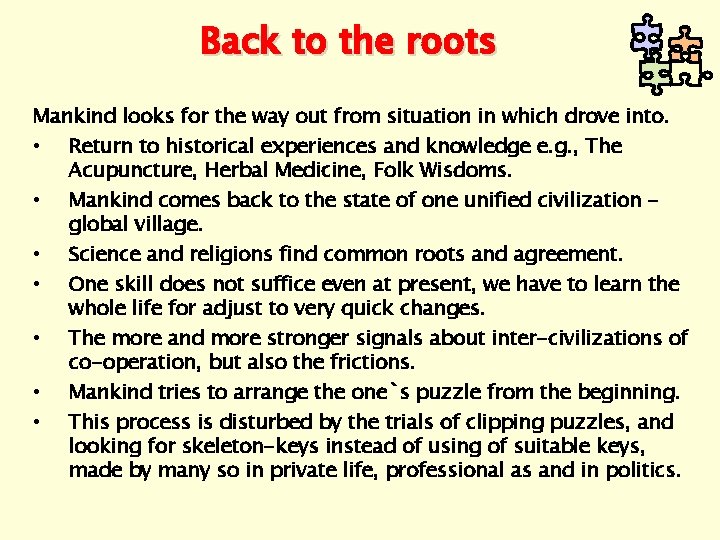 Back to the roots Mankind looks for the way out from situation in which