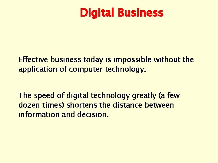 Digital Business Effective business today is impossible without the application of computer technology. The