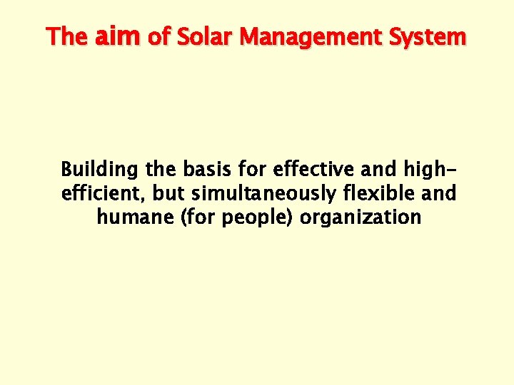 The aim of Solar Management System Building the basis for effective and highefficient, but