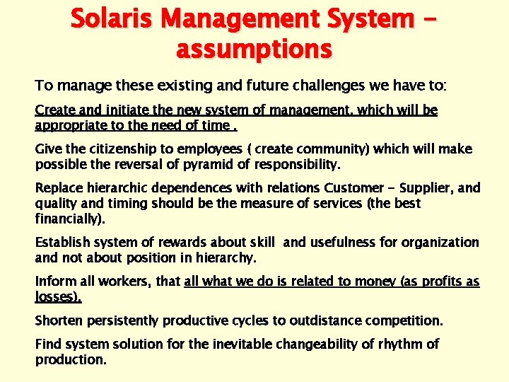 Solaris Management System assumptions To manage these existing and future challenges we have to: