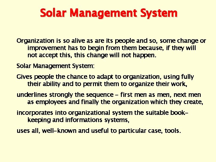 Solar Management System Organization is so alive as are its people and so, some
