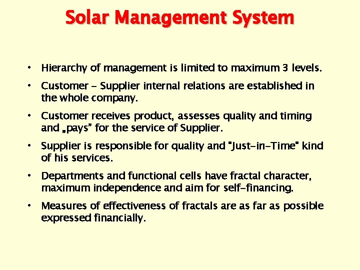 Solar Management System • Hierarchy of management is limited to maximum 3 levels. •